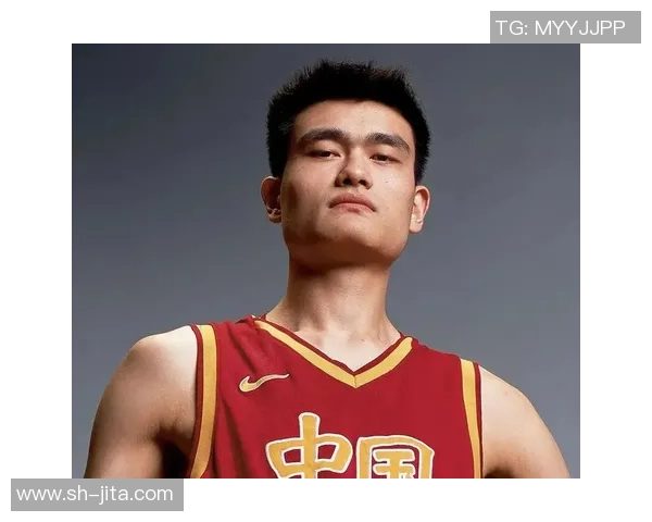 姚明的传奇人生与篮球成就探索：从中国巨人到NBA明星的辉煌历程