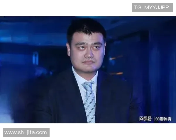 姚明薪资大幅提升50引发球迷热议与期待未来表现 姚明薪资大幅提升50引发球迷热议与期待未来表现
